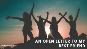 An Open Letter to My Best Friend