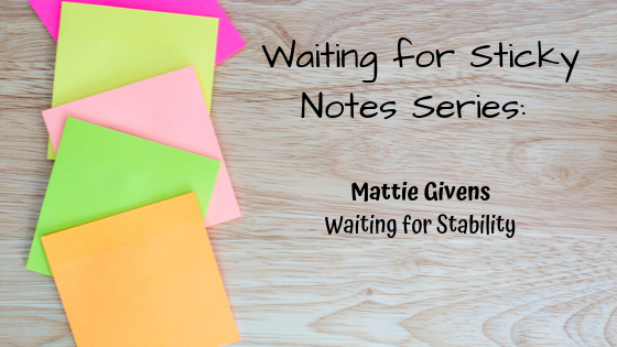 Waiting for Stability – Guest Post: Mattie Givens