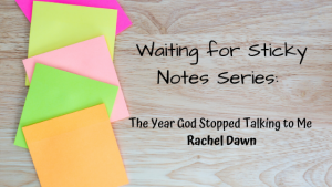 The Year God Stopped Talking to Me – Guest Post: Rachel Dawn