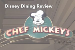 Chef Mickey’s – A Family Tradition: Disney World Dining Review